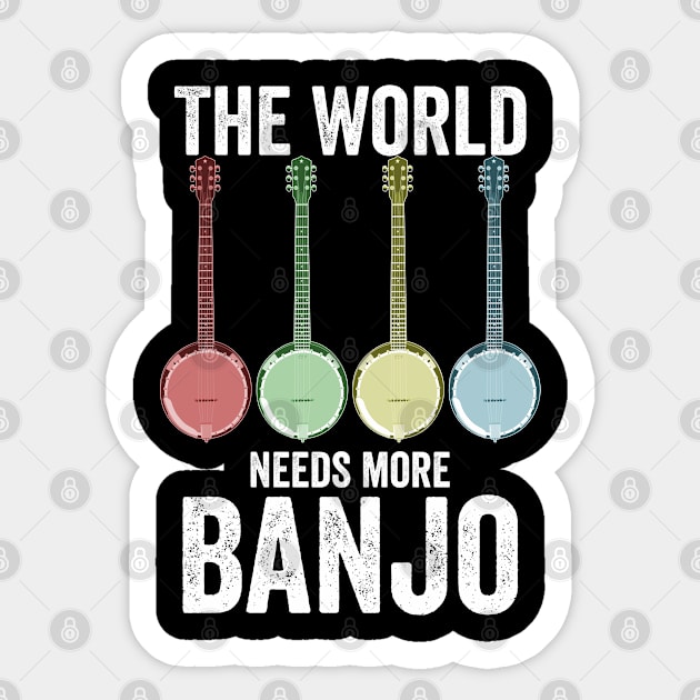 Banjo - The World Needs More Banjo Sticker by Kudostees